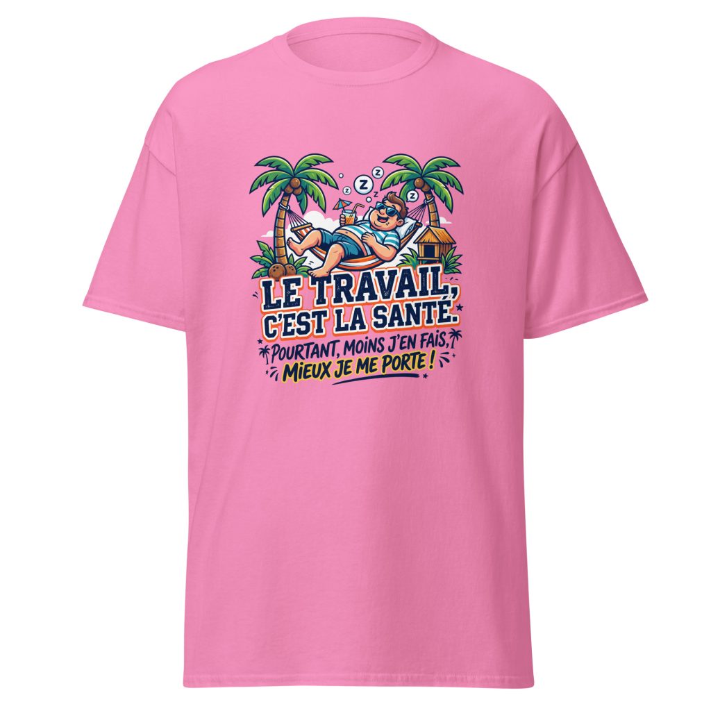 T-shirt Le travail c'est la santé... — Rose, face