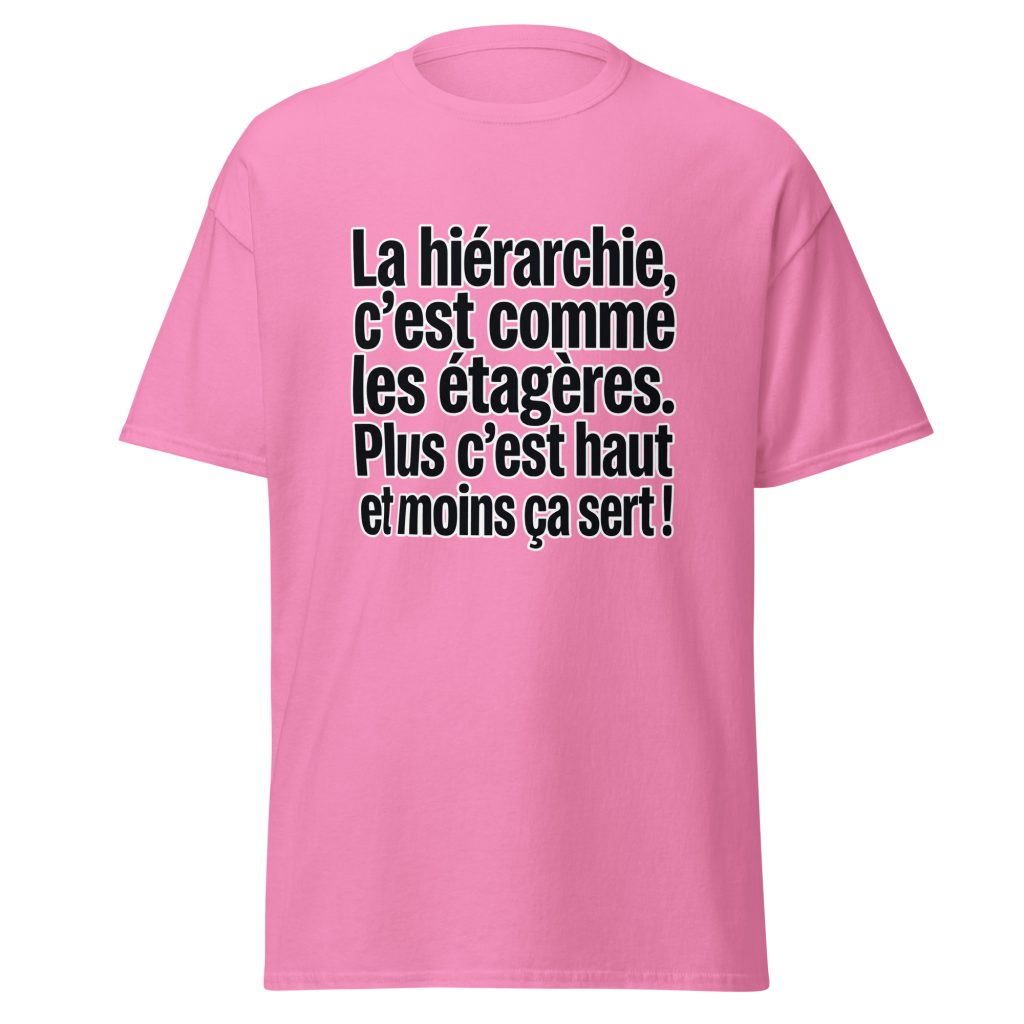 T-shirt La hiérarchie c'est comme les étagères — Rose, face