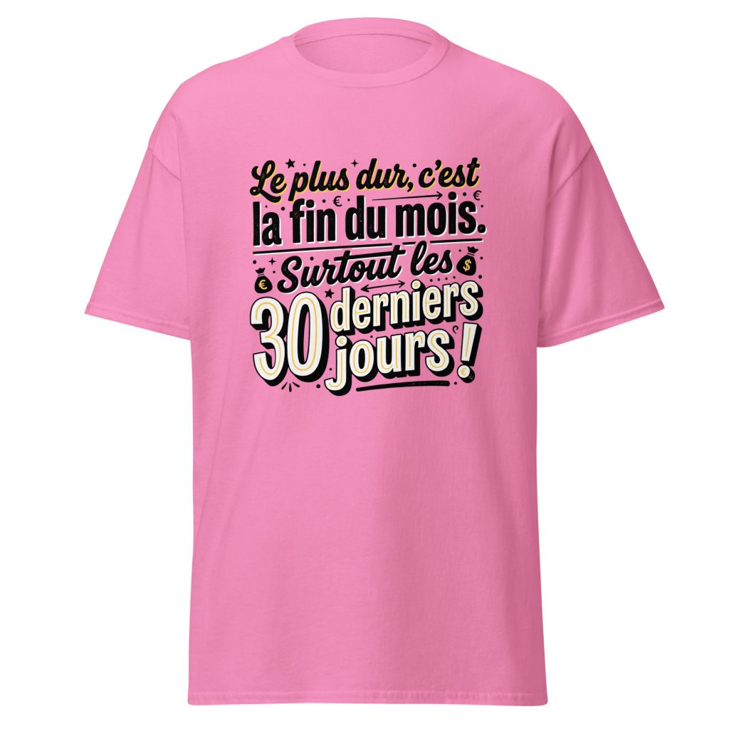 T-shirt Le plus dur c'est la fin du mois — Rose, face