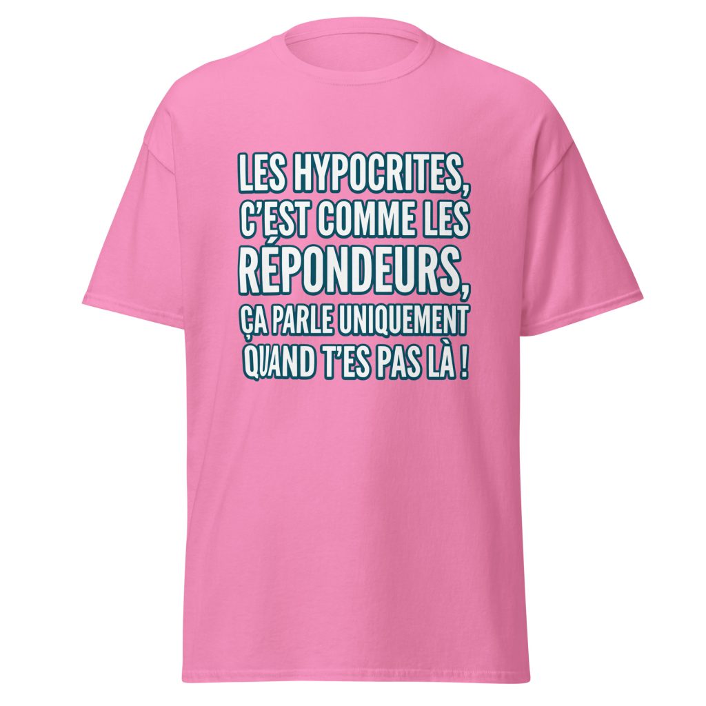 T-shirt Les hypocrites, c'est comme les répondeurs — Rose, face