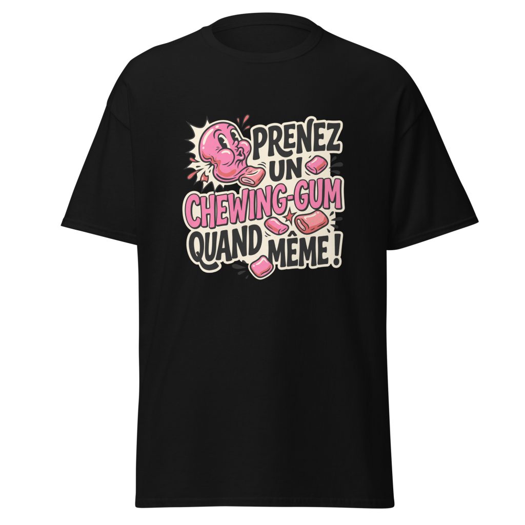 T-shirt Prenez un chewing-gum quand même ! — Noir, face