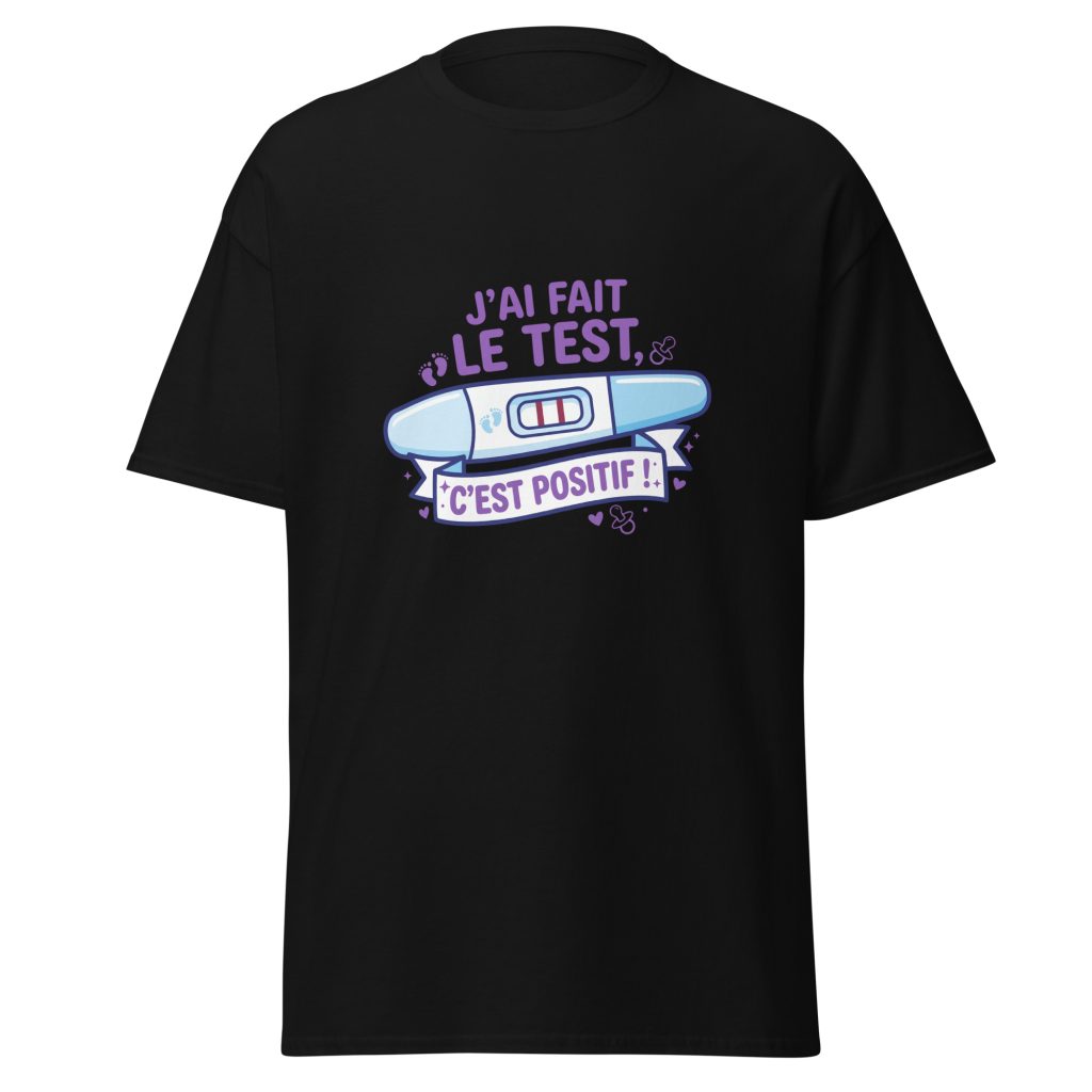 T-shirt J'ai fais le test. C'est positif — Noir, face