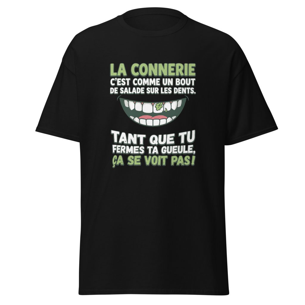 T-shirt La connerie c'est comme un bout de salade... — Noir, face