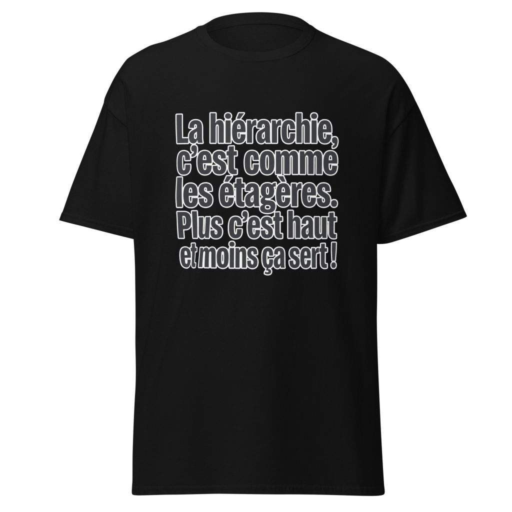 T-shirt La hiérarchie c'est comme les étagères