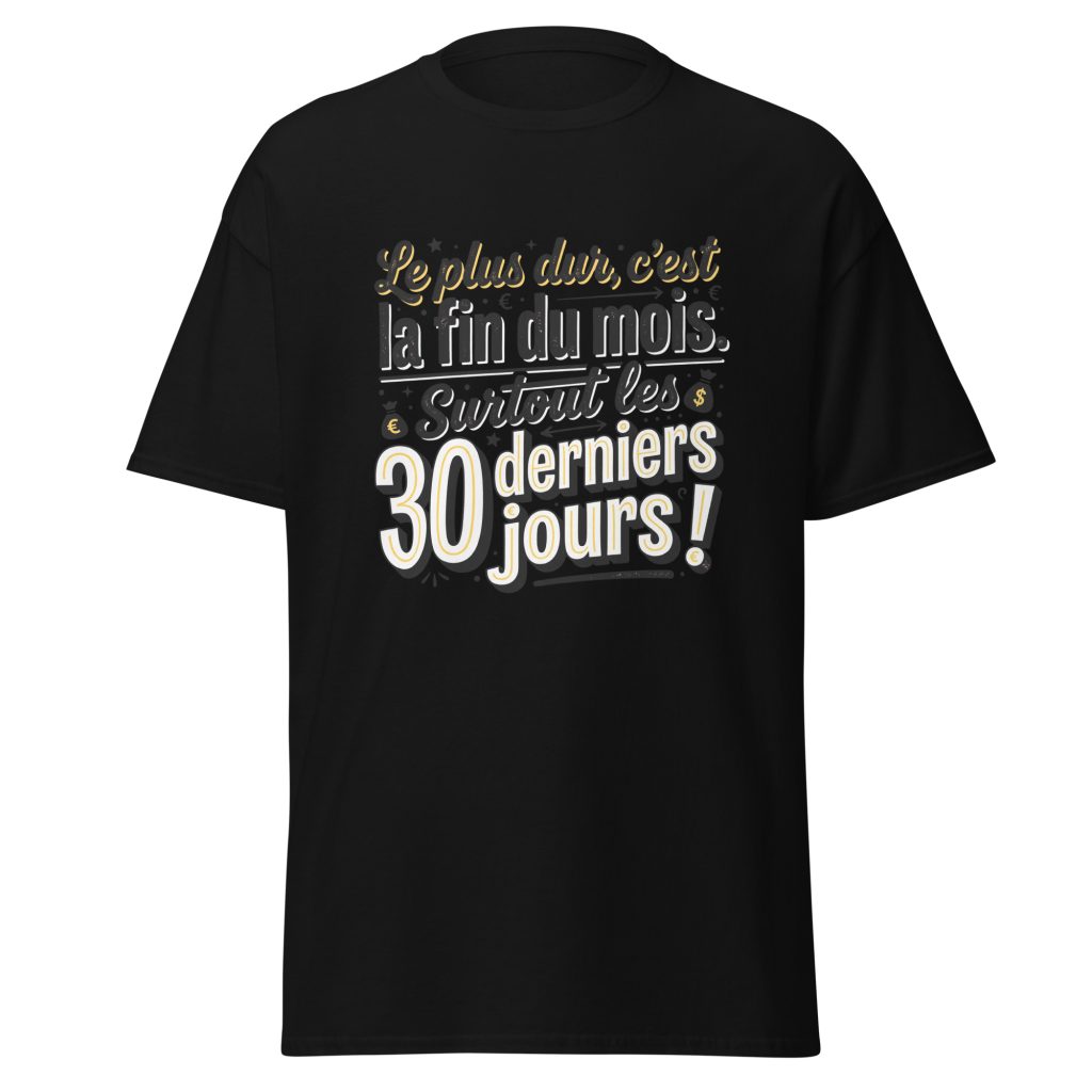 T-shirt Le plus dur c'est la fin du mois — Noir, face