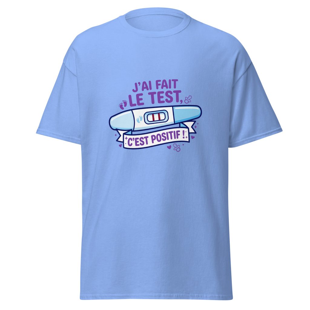 T-shirt J'ai fais le test. C'est positif — Bleu, face