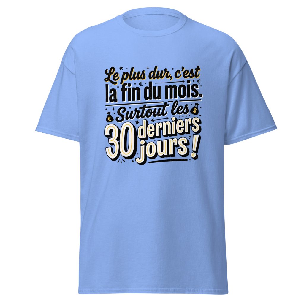 T-shirt Le plus dur c'est la fin du mois — Bleu, face