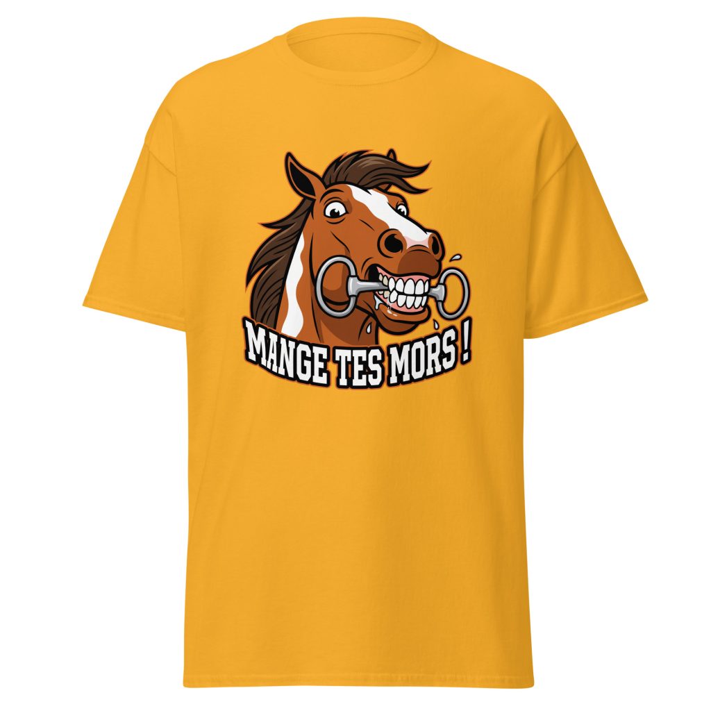 T-shirt humoristique Mange tes mors ! — Or, face
