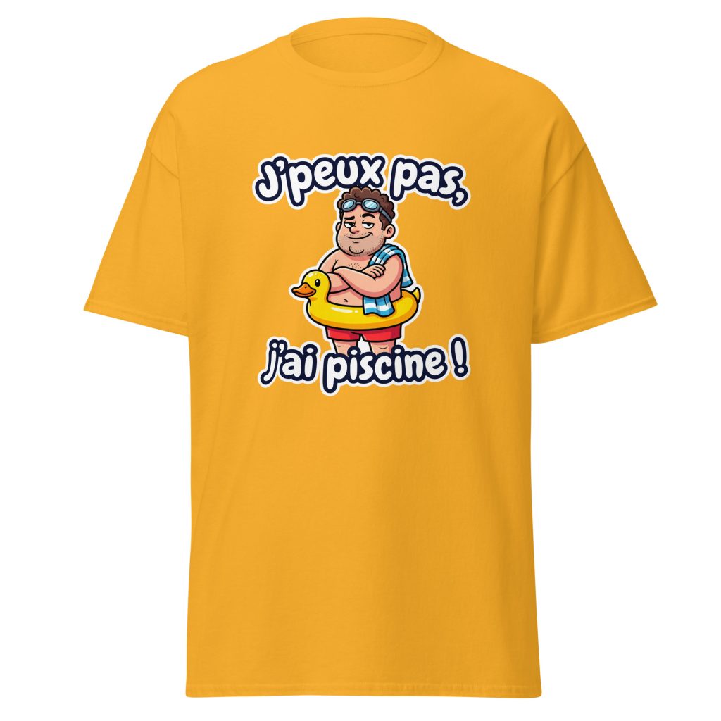 T-shirt J'peux pas, j'ai piscine ! — Or, face