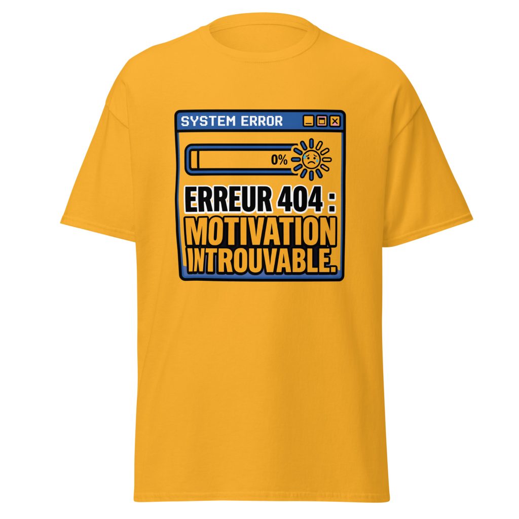 T-shirt Erreur 404 Motivation introuvable — Or, face