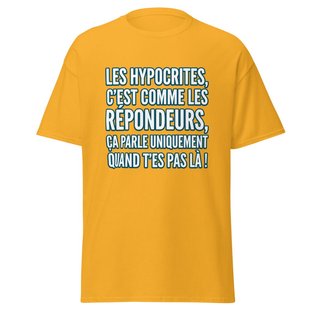T-shirt Les hypocrites, c'est comme les répondeurs — Or, face