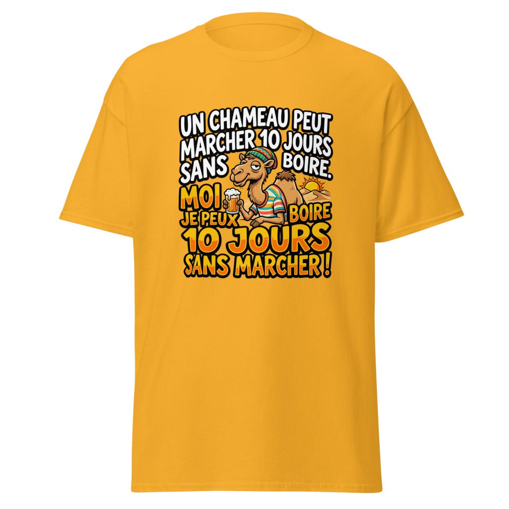 T-shirt Un chameau peut marche 10 jours sans boire — Or, face