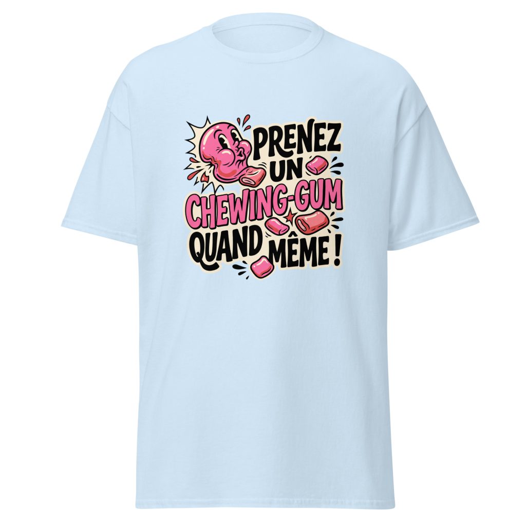T-shirt Prenez un chewing-gum quand même ! — Bleu Clair, face