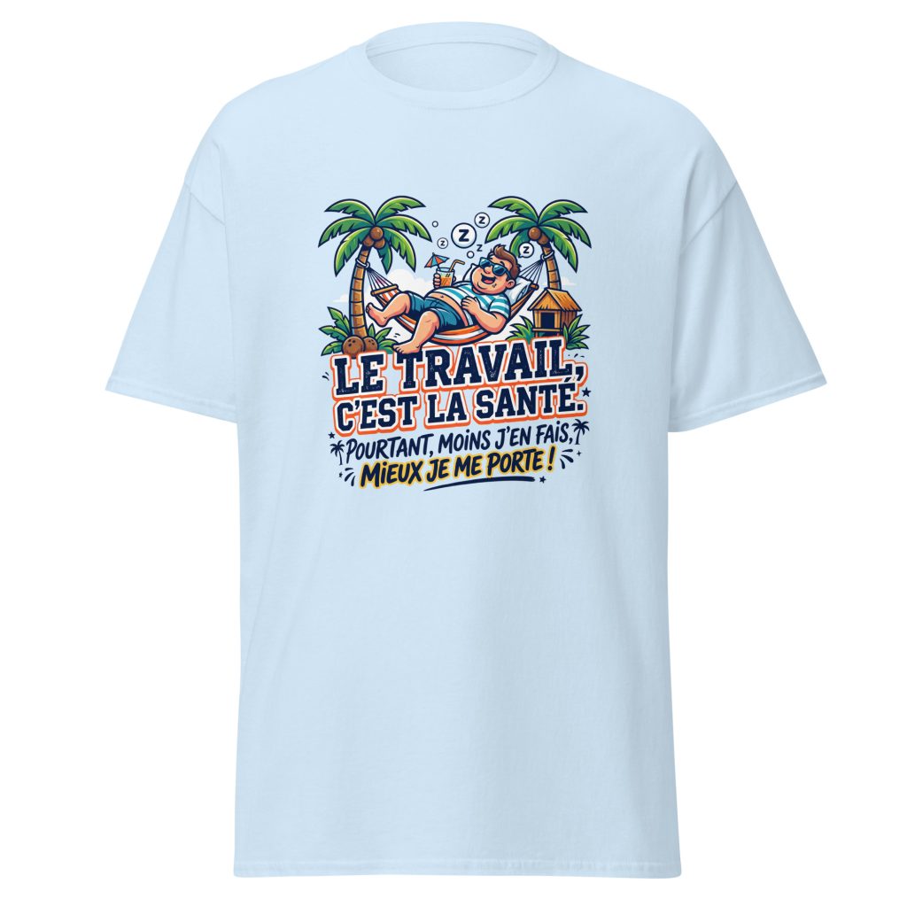 T-shirt Le travail c'est la santé... — Bleu Clair, face