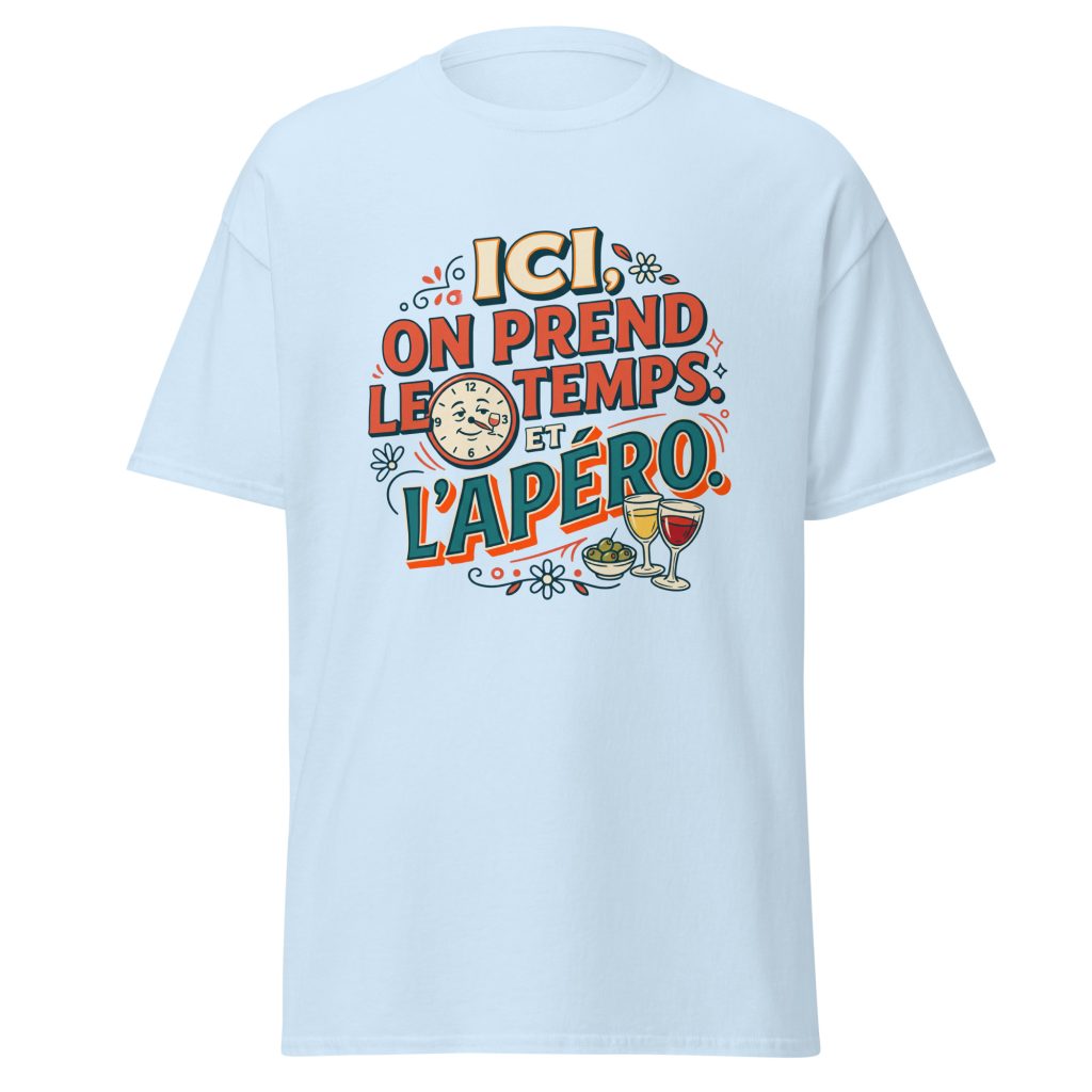 T-shirt Ici on prend le temps... et l'apéro — Bleu Clair, face