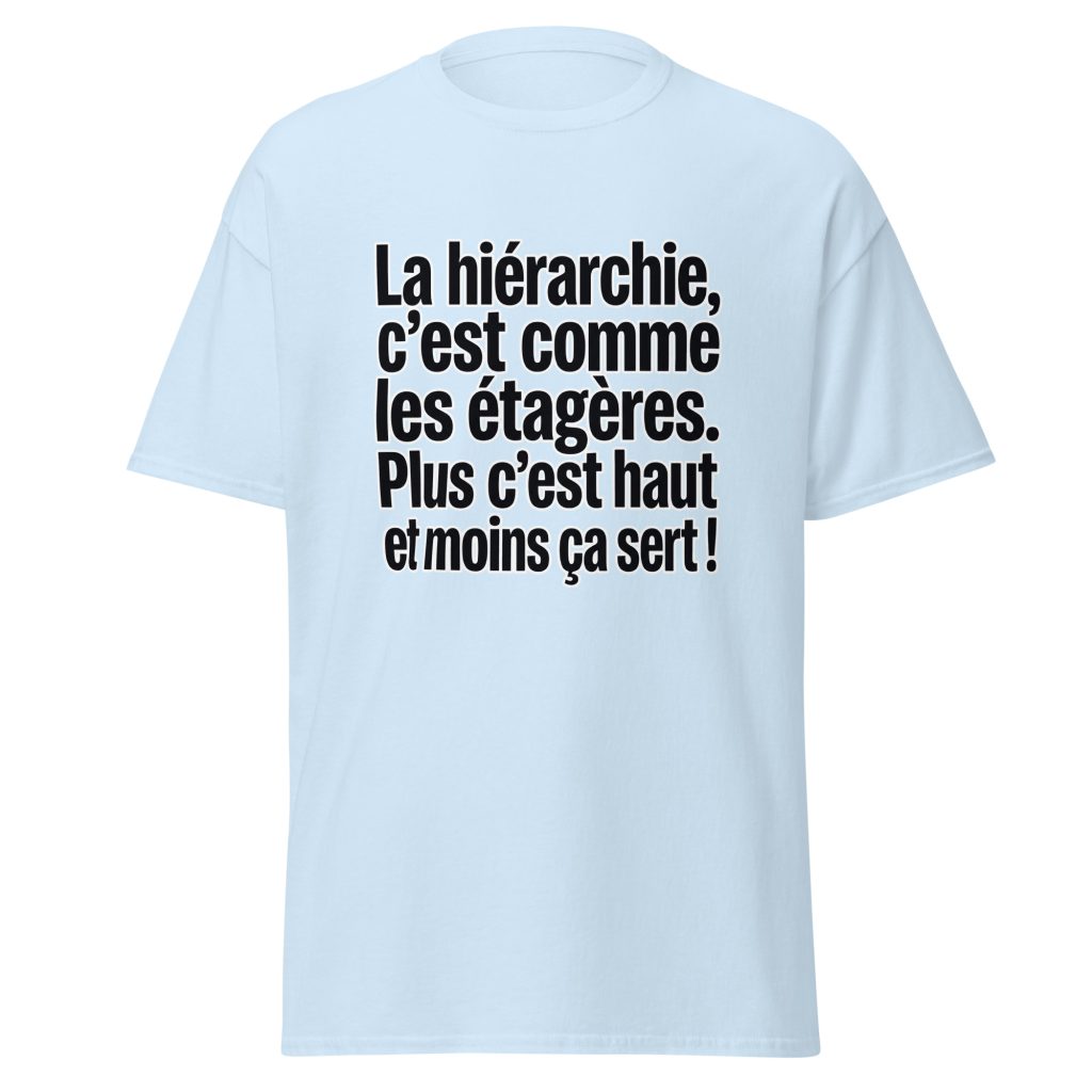 T-shirt La hiérarchie c'est comme les étagères — Bleu Clair, face