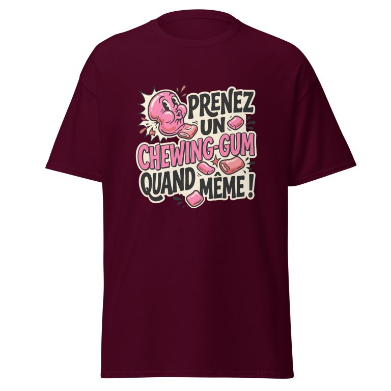 T-shirt Prenez un chewing-gum quand même ! — t-shirt unisexe imprimé