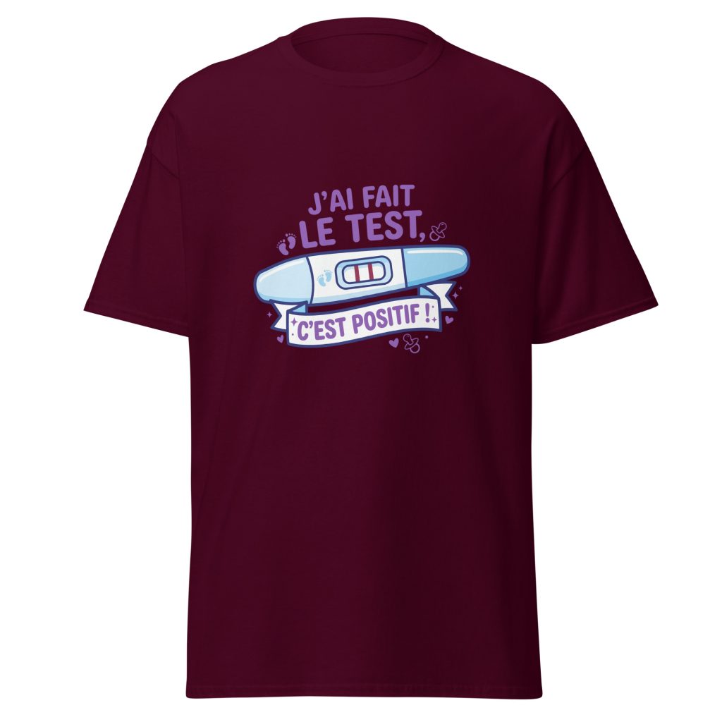 T-shirt J'ai fais le test. C'est positif — Bordeaux, face