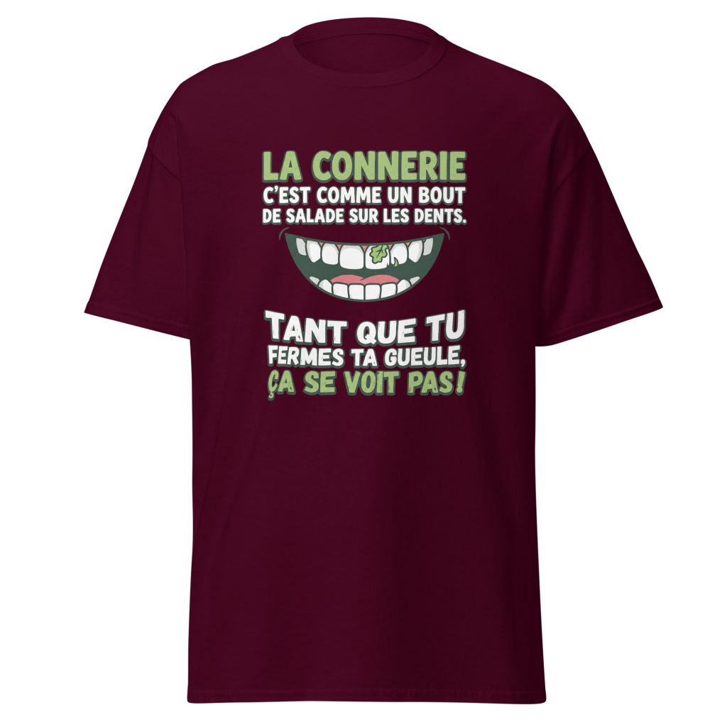 T-shirt La connerie c'est comme un bout de salade... — Bordeaux, face