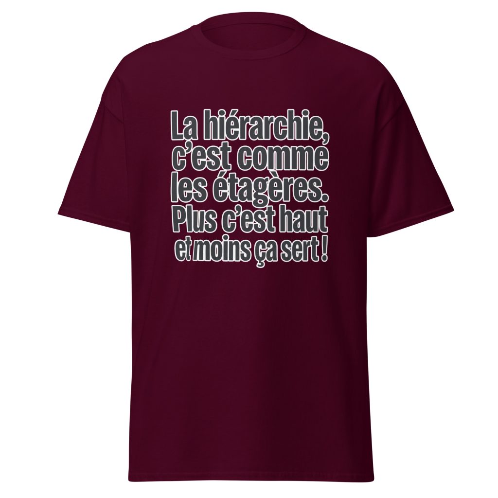 T-shirt La hiérarchie c'est comme les étagères — Bordeaux, face