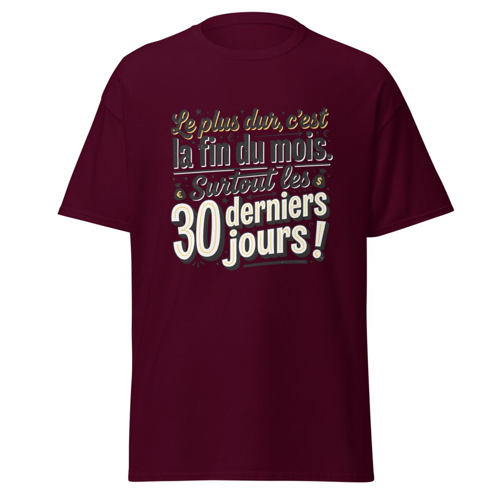 T-shirt Le plus dur c'est la fin du mois — Bordeaux, face