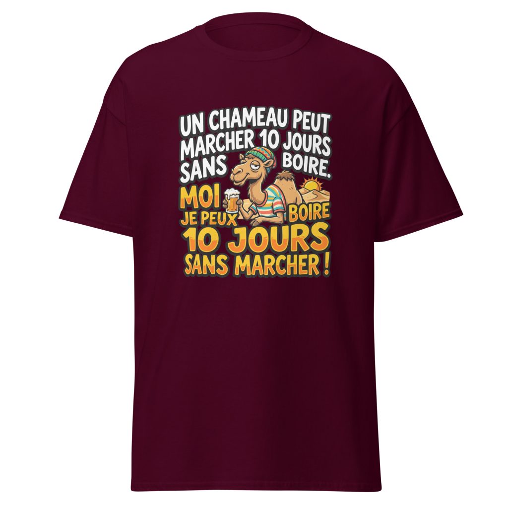 T-shirt Un chameau peut marche 10 jours sans boire — Bordeaux, face