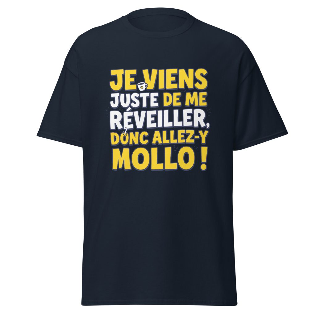 T-shirt Je viens juste de me réveiller donc allez-y mollo ! — Bleu Marine, face