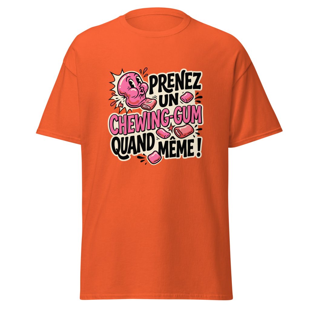 T-shirt Prenez un chewing-gum quand même ! — Orange, face