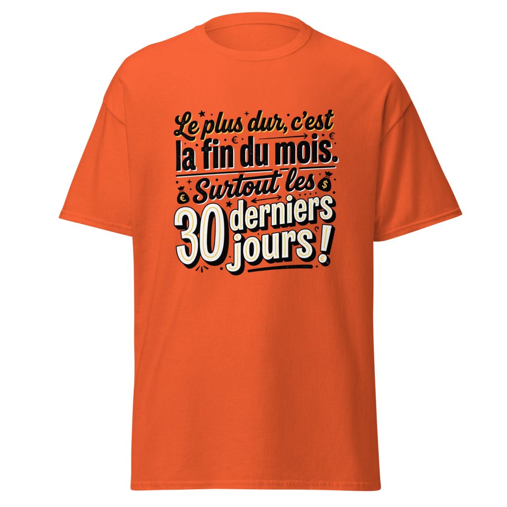 T-shirt Le plus dur c'est la fin du mois — Orange, face