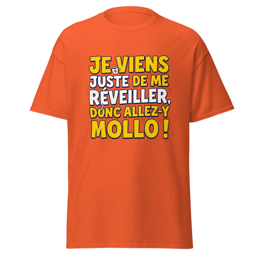T-shirt Je viens juste de me réveiller donc allez-y mollo ! — Orange, face