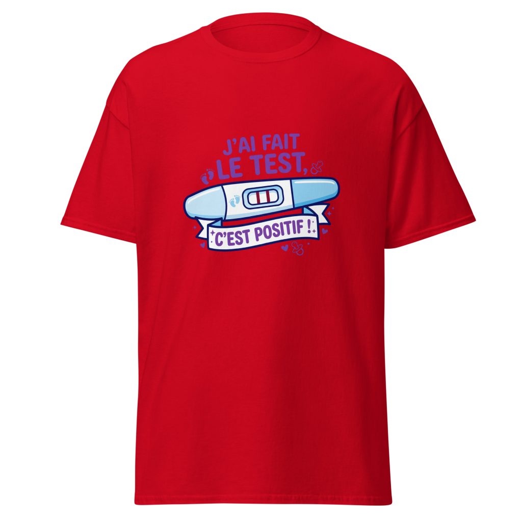 T-shirt J'ai fais le test. C'est positif — Rouge, face