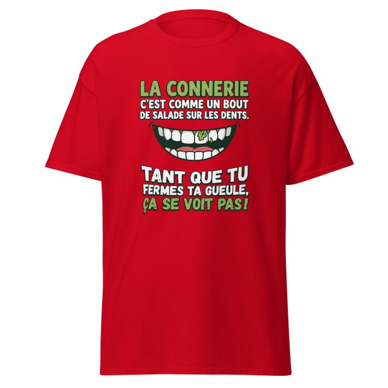 T-shirt La connerie c'est comme un bout de salade... — t-shirt unisexe imprimé