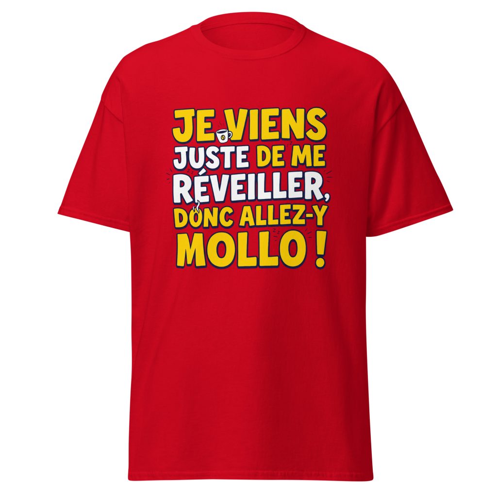 T-shirt Je viens juste de me réveiller donc allez-y mollo ! — Rouge, face