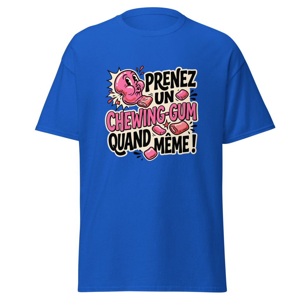 T-shirt Prenez un chewing-gum quand même ! — Bleu Roi, face