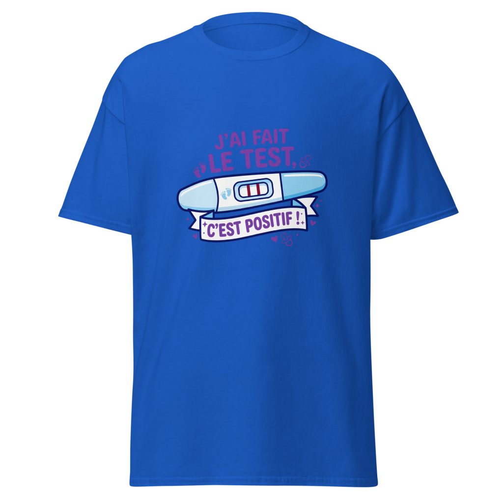 T-shirt J'ai fais le test. C'est positif — Bleu Roi, face