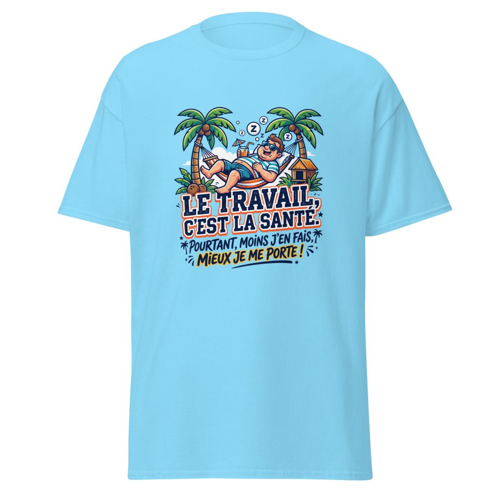 T-shirt Le travail c'est la santé... — Bleu Ciel, face