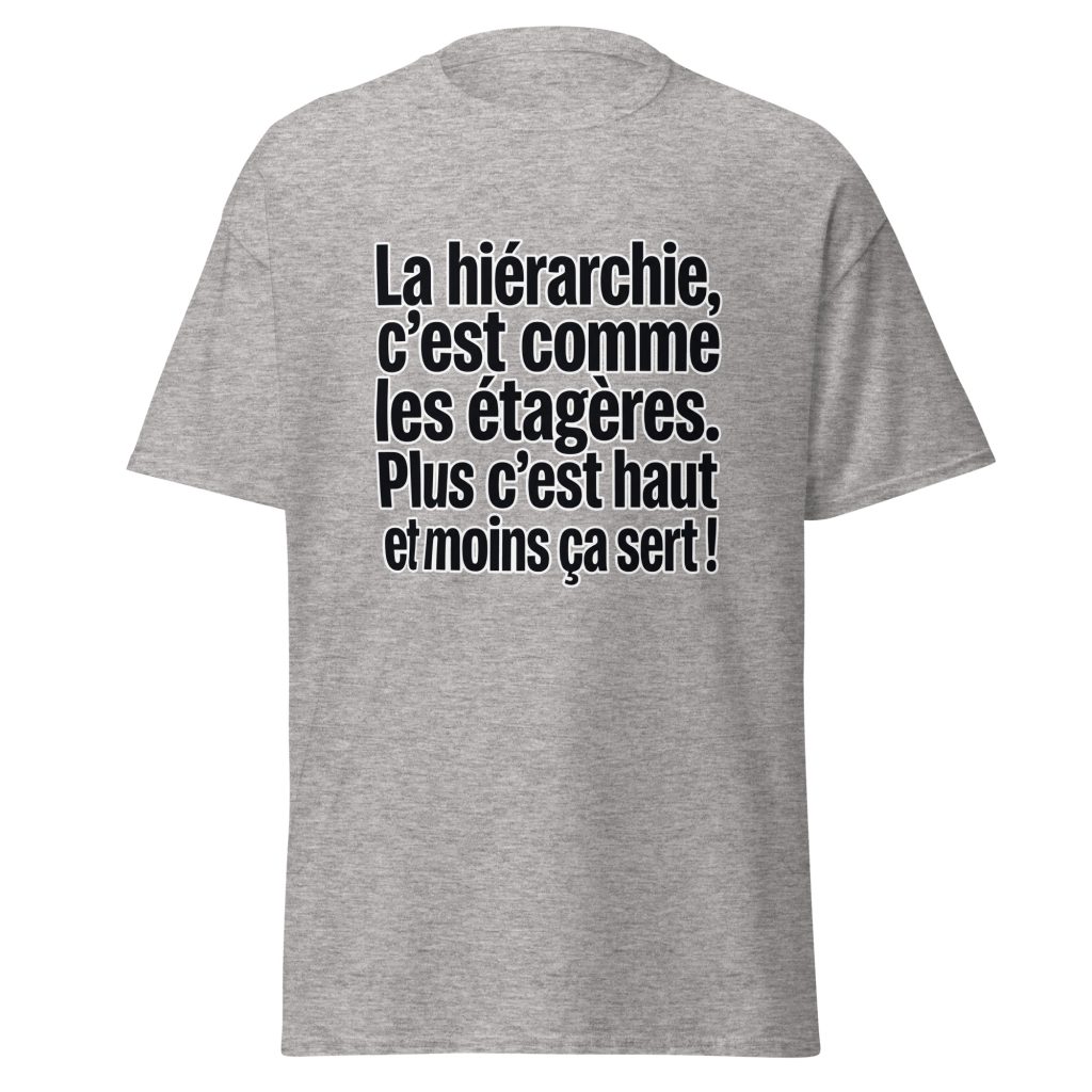 T-shirt La hiérarchie c'est comme les étagères — Gris Sport, face