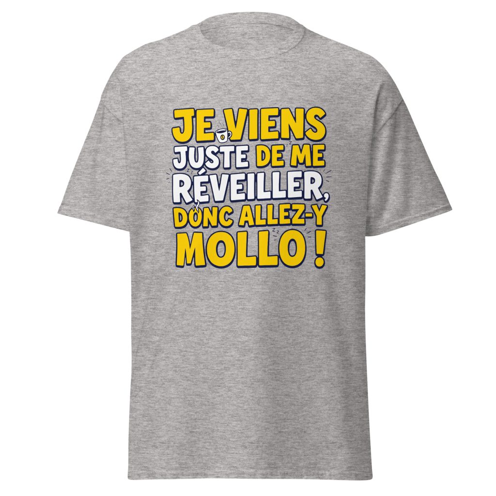 T-shirt Je viens juste de me réveiller donc allez-y mollo ! — Gris Sport, face