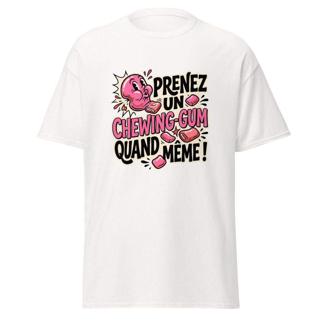 T-shirt Prenez un chewing-gum quand même ! — Blanc, face