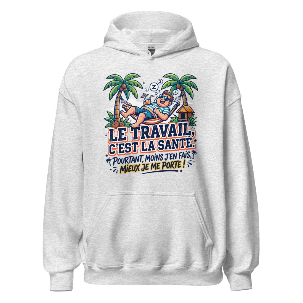 Sweat à capuche Le travail c'est la santé... — Gris Pinchard, face