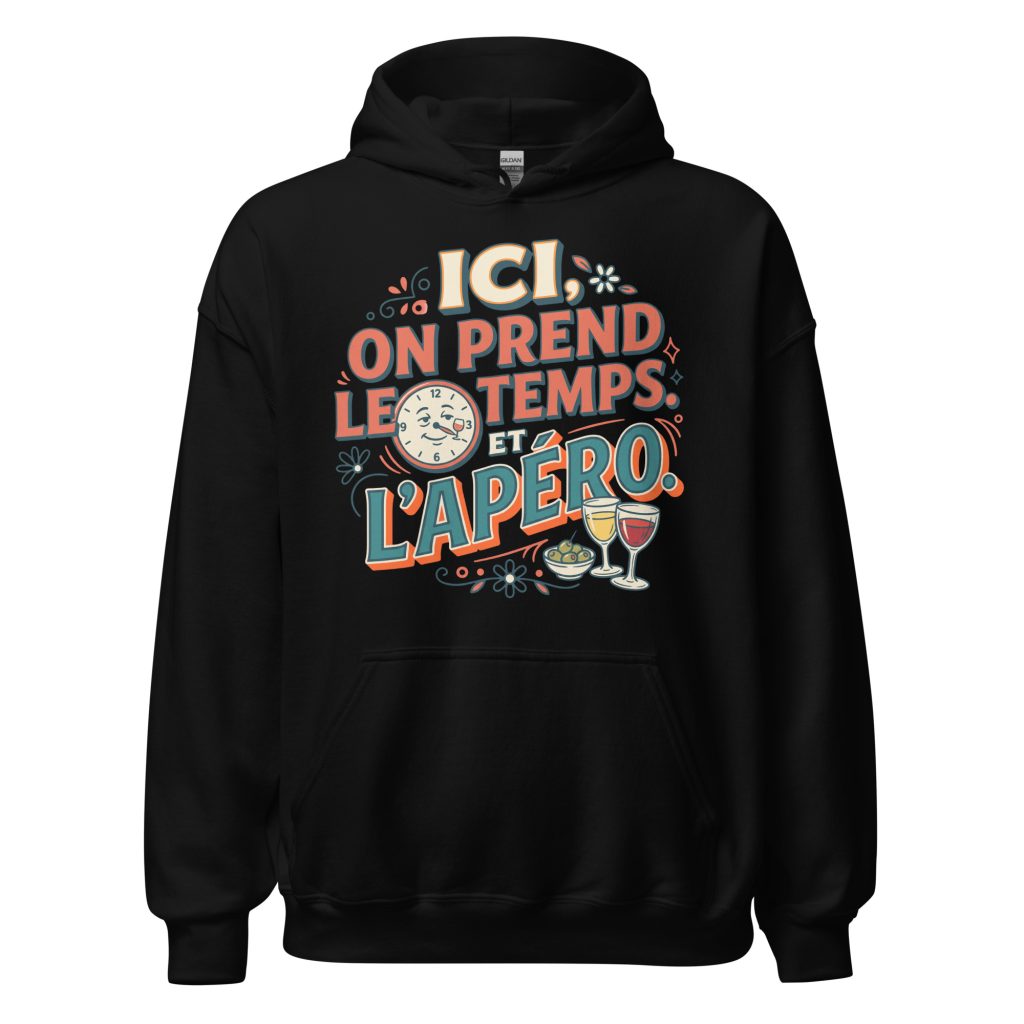 Sweat à capuche Ici on prend le temps, et l'apéro ! — Noir, face