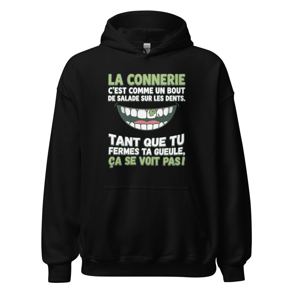 Sweat à capuche La connerie c'est comme un bout de salade...
