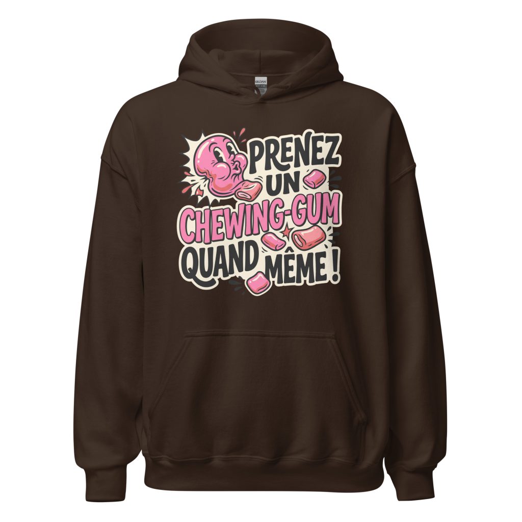 Sweat à capuche Prenez un chewing-gum quand même ! — Chocolat Noir, face