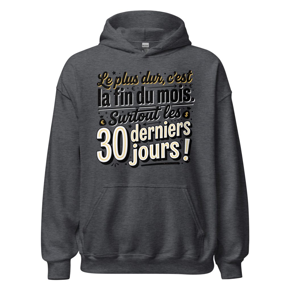 Sweat à capuche Le plus dur c'est la fin du mois — Gris Foncé Chiné, face