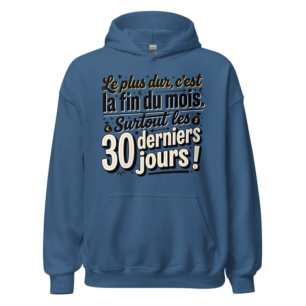 Sweat à capuche Le plus dur c'est la fin du mois — Bleu Indigo, face