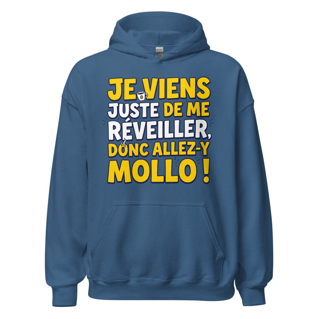 Sweat à capuche Je viens juste de me réveiller donc allez-y mollo ! — Bleu Indigo, face