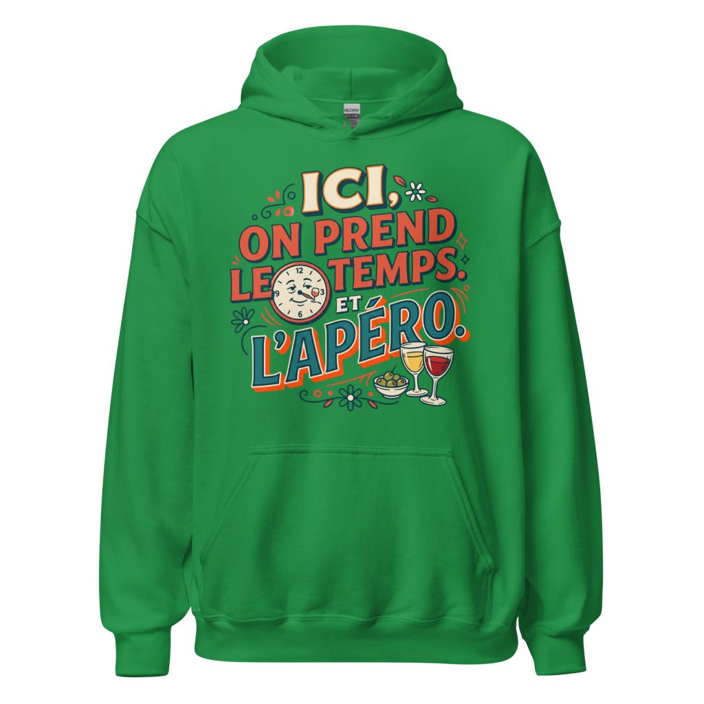 Sweat à capuche Ici on prend le temps, et l'apéro ! — Vert menthe, face