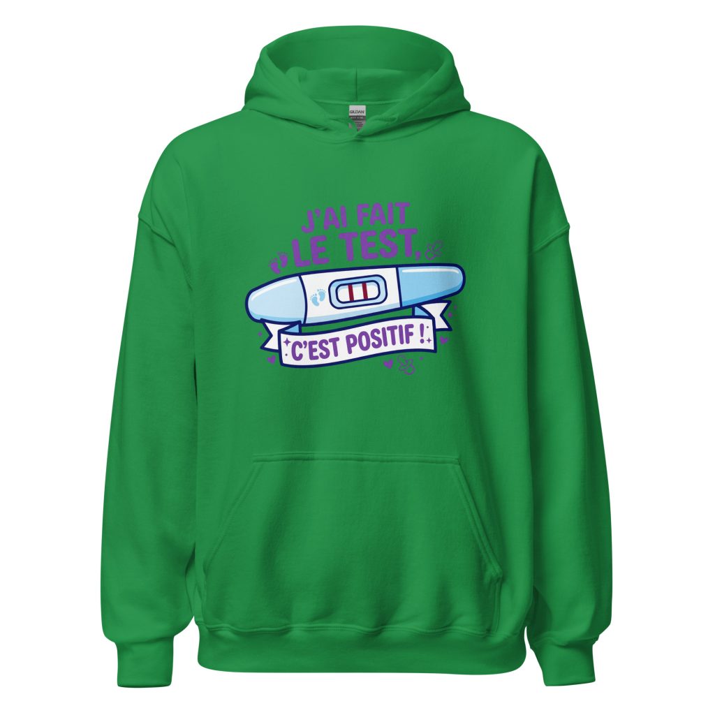 Sweat à capuche J'ai fais le test. C'est positif ! — Vert menthe, face