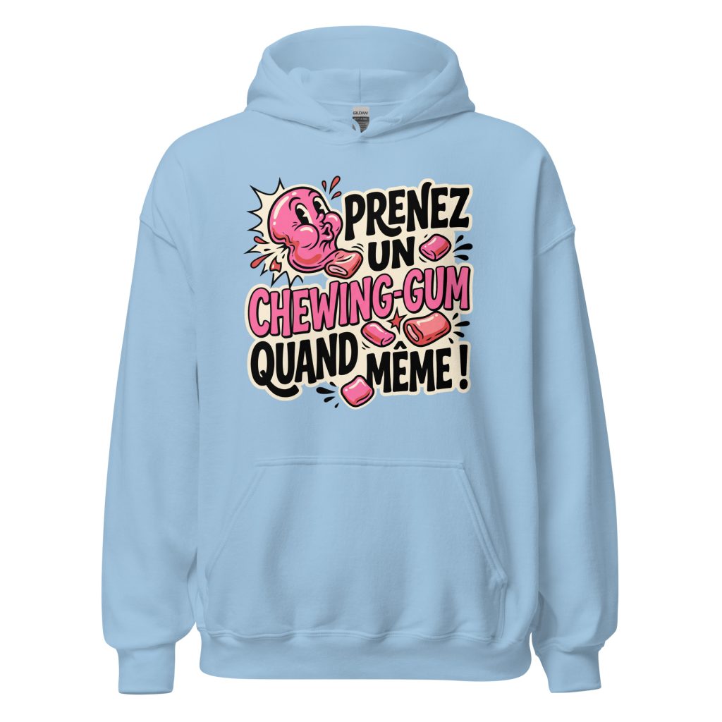 Sweat à capuche Prenez un chewing-gum quand même ! — Bleu Clair, face