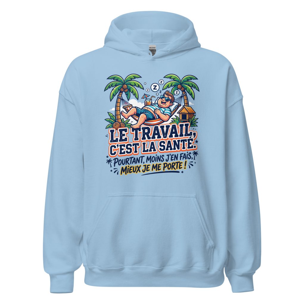 Sweat à capuche Le travail c'est la santé... — Bleu Clair, face